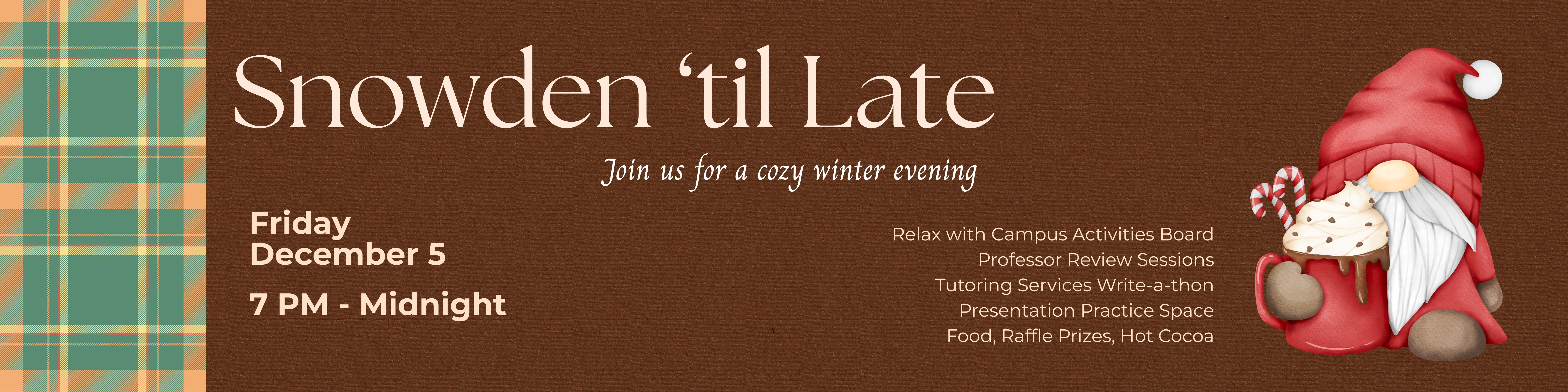 Join us December 5th for Snowden Until Late. 7 pm to Midnight!